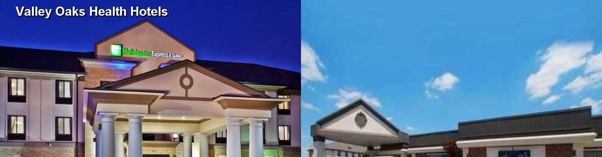 4 Best Hotels near Valley Oaks Health