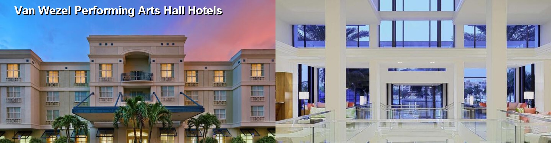 5 Best Hotels near Van Wezel Performing Arts Hall