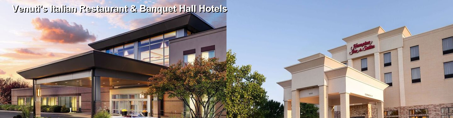 5 Best Hotels near Venuti's Italian Restaurant & Banquet Hall