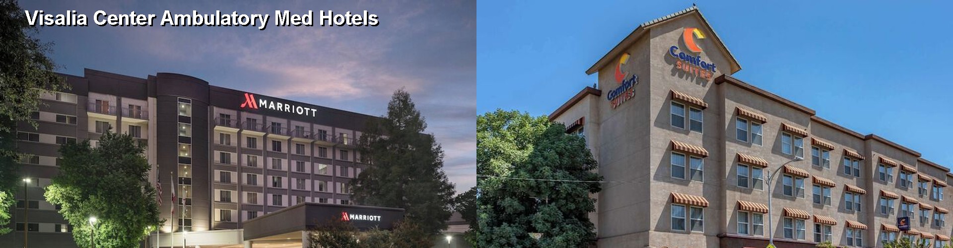 4 Best Hotels near Visalia Center Ambulatory Med