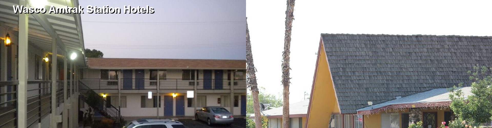 5 Best Hotels near Wasco Amtrak Station