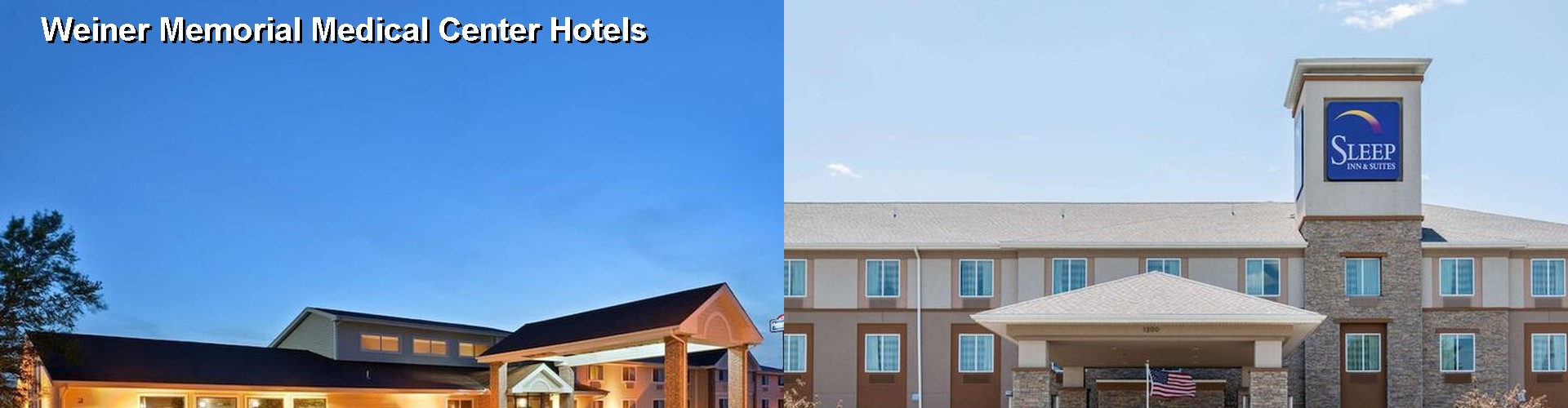 5 Best Hotels near Weiner Memorial Medical Center