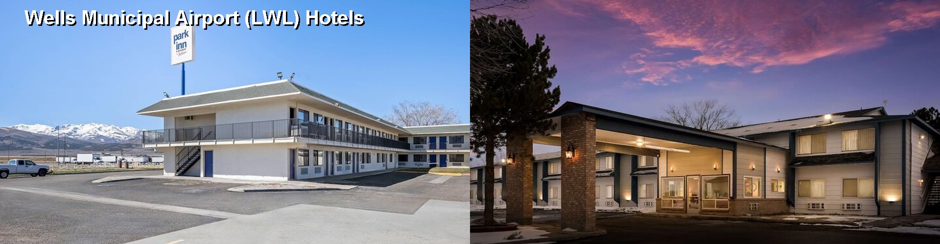2 Best Hotels near Wells Municipal Airport (LWL)