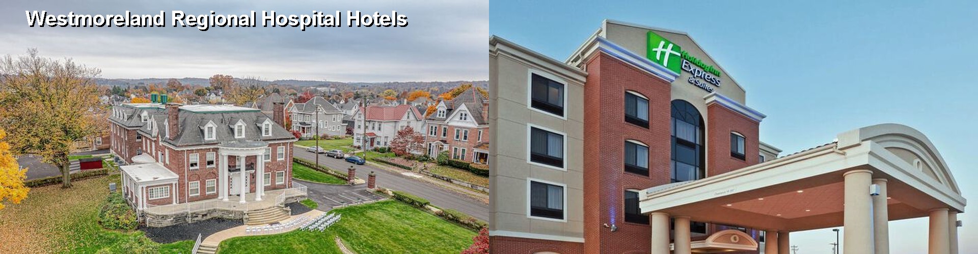 5 Best Hotels near Westmoreland Regional Hospital