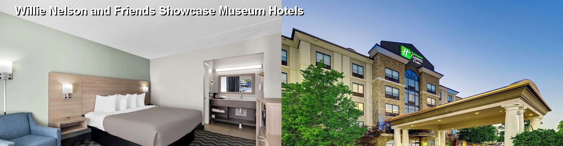 5 Best Hotels near Willie Nelson and Friends Showcase Museum