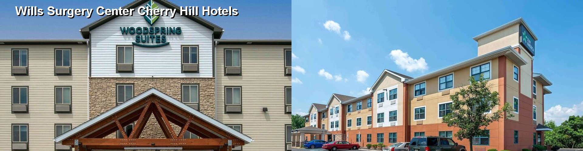 2 Best Hotels near Wills Surgery Center Cherry Hill