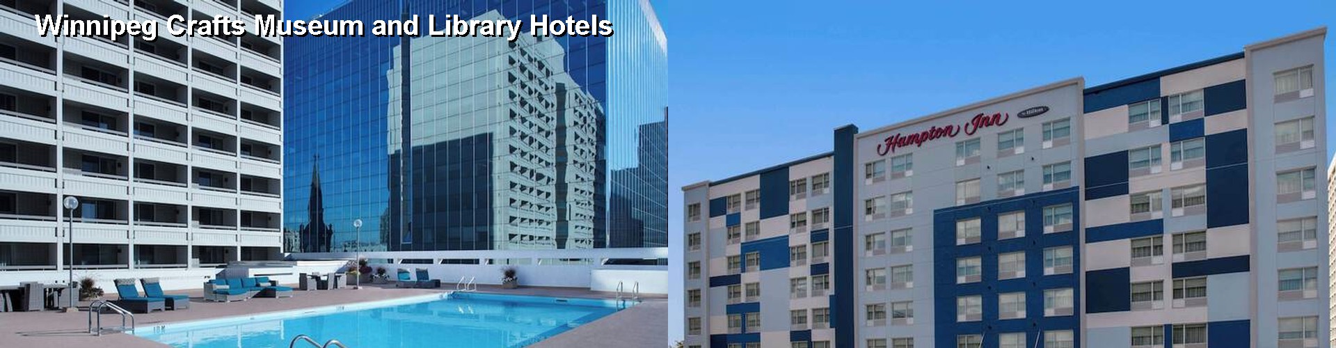 5 Best Hotels near Winnipeg Crafts Museum and Library