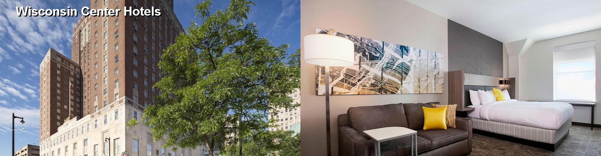 3 Best Hotels near Wisconsin Center