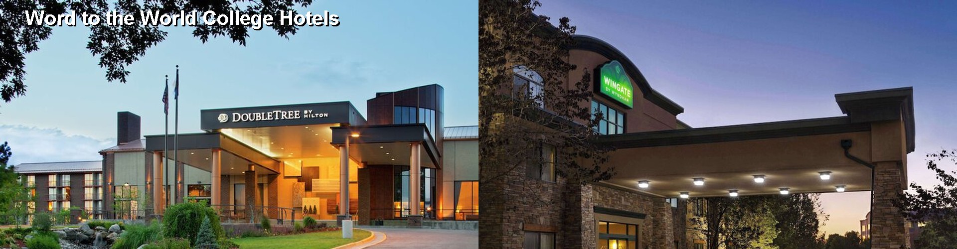 3 Best Hotels near Word to the World College