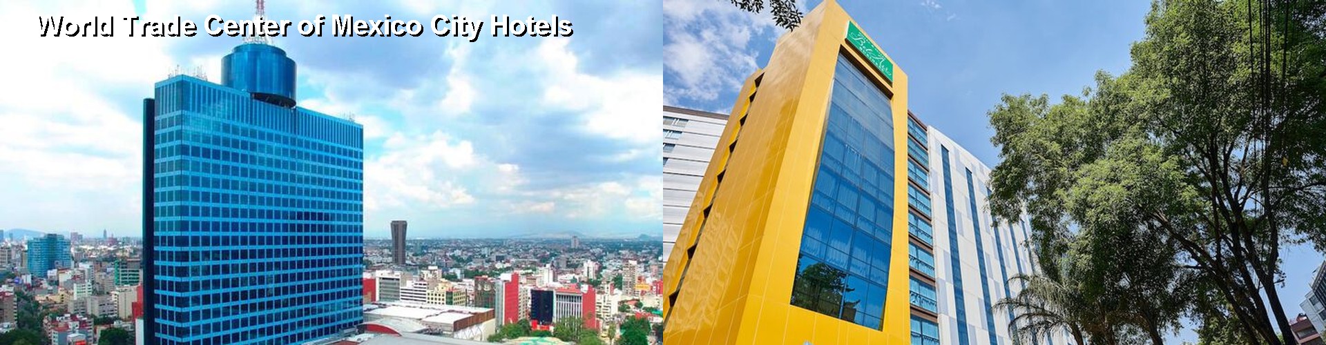 5 Best Hotels near World Trade Center of Mexico City