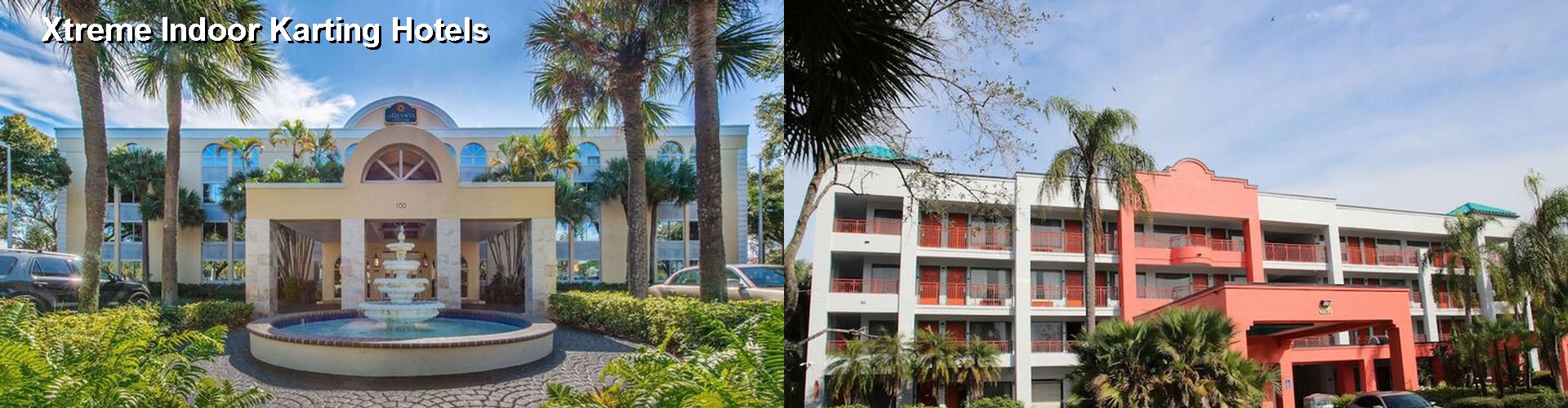 3 Best Hotels near Xtreme Indoor Karting