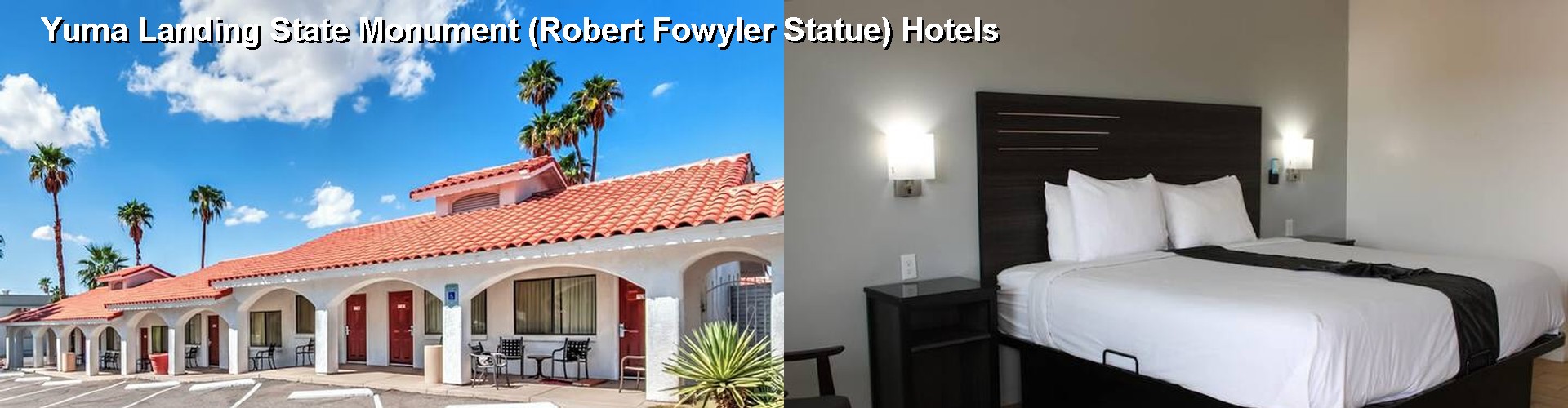 3 Best Hotels near Yuma Landing State Monument (Robert Fowyler Statue)