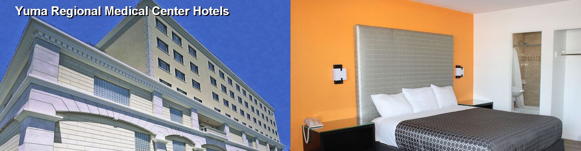 1 Best Hotels near Yuma Regional Medical Center